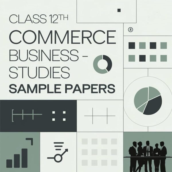 Class 12th Commerce Business Studies Sample Papers